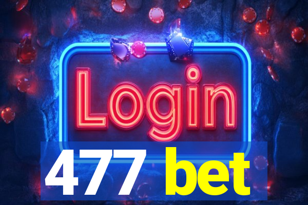 477 bet