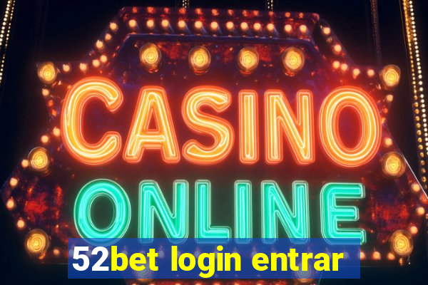 52bet login entrar