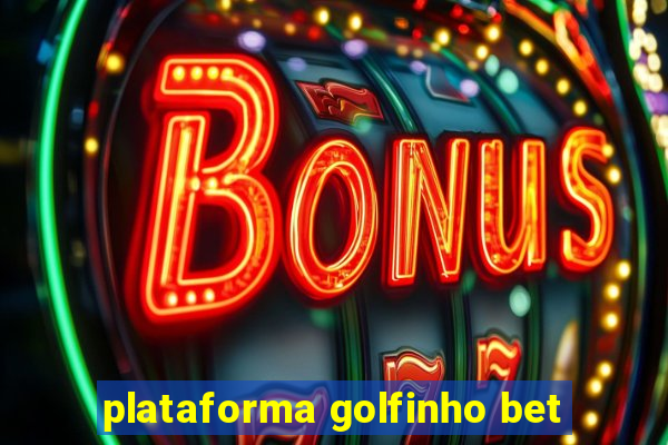 plataforma golfinho bet