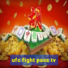 ufc fight pass tv