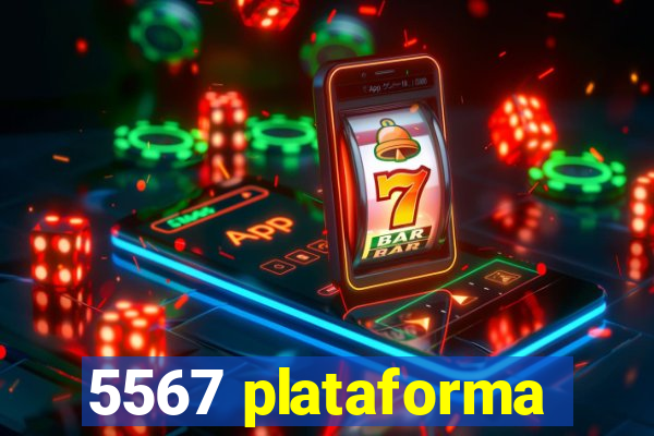 5567 plataforma