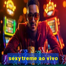 sexytreme ao vivo