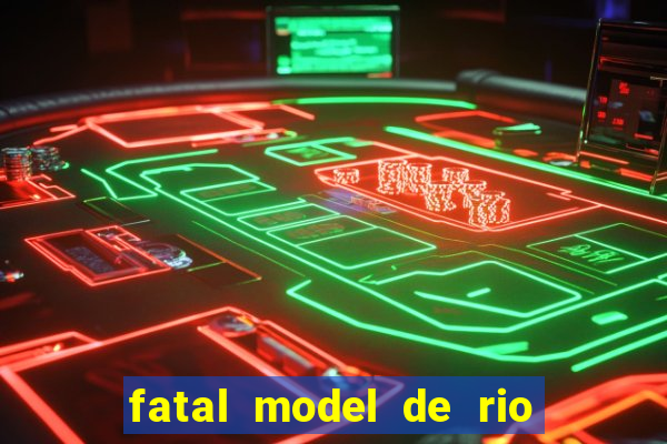 fatal model de rio claro sp