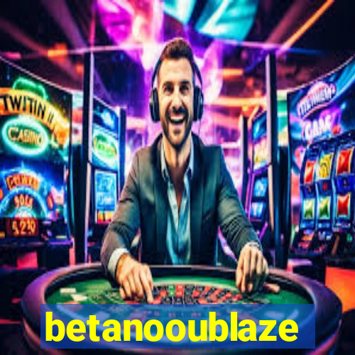 betanooublaze