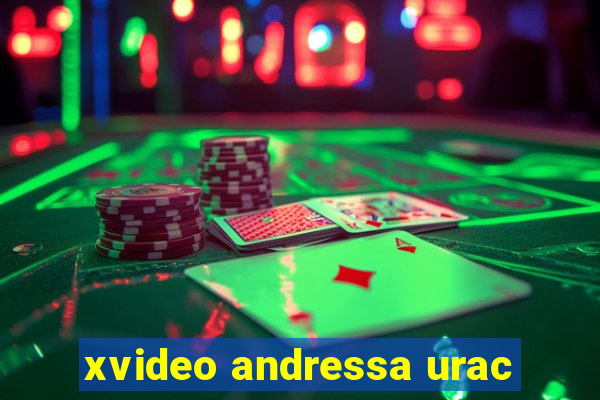 xvideo andressa urac