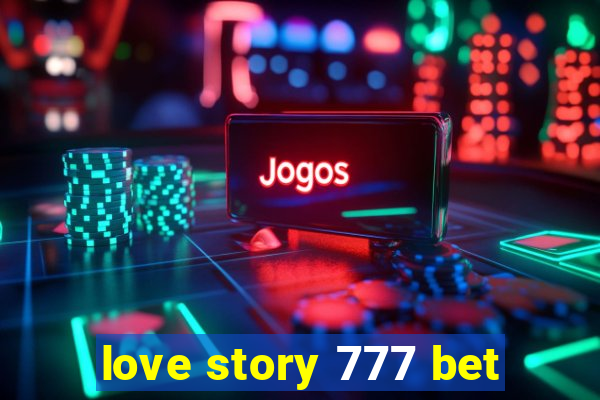 love story 777 bet