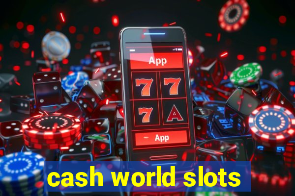 cash world slots