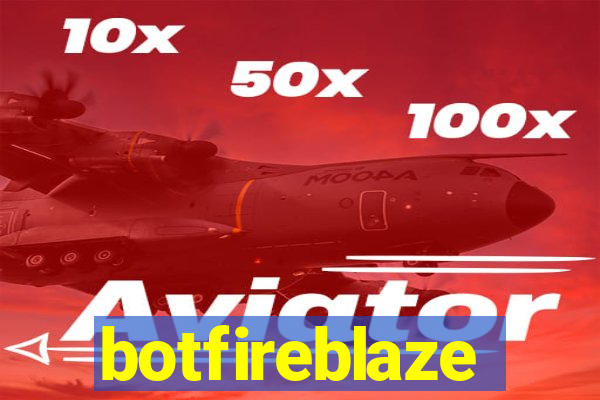 botfireblaze