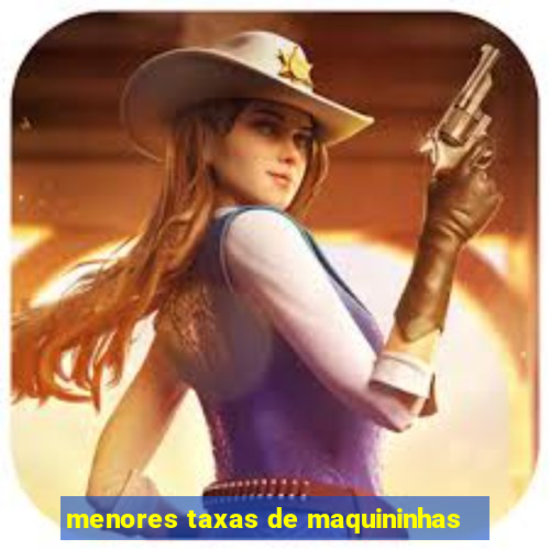 menores taxas de maquininhas