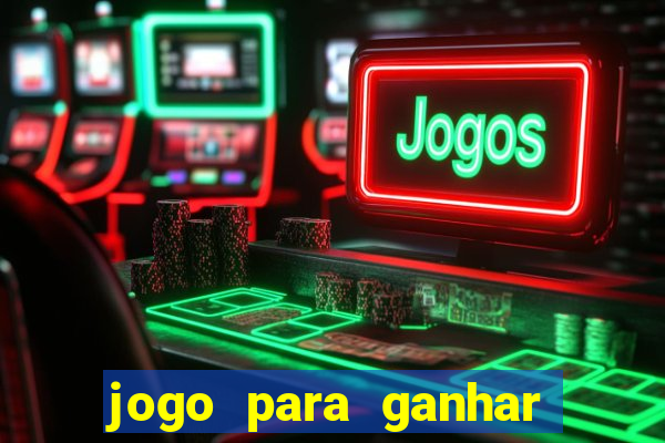 jogo para ganhar dinheiro sem pagar