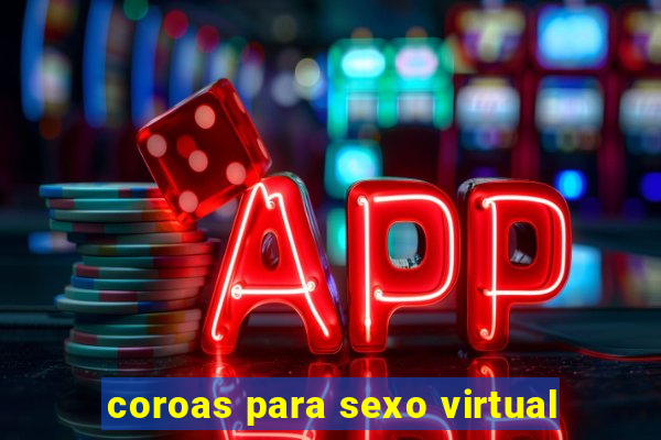 coroas para sexo virtual