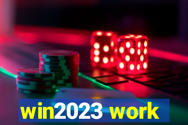 win2023 work