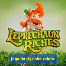 jogo do tigrinho roleta