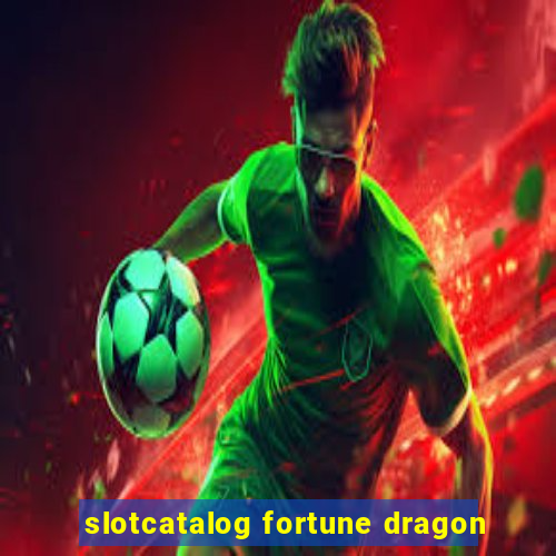 slotcatalog fortune dragon