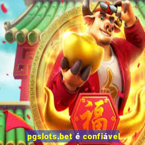 pgslots.bet é confiável