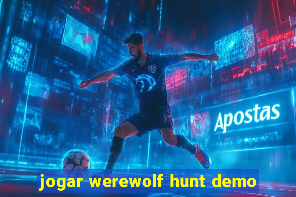 jogar werewolf hunt demo