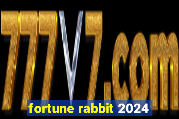 fortune rabbit 2024