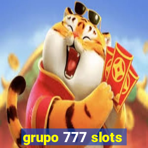 grupo 777 slots