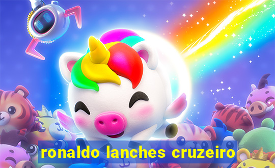 ronaldo lanches cruzeiro