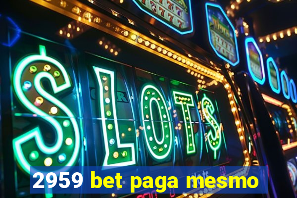 2959 bet paga mesmo