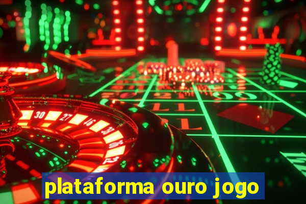 plataforma ouro jogo