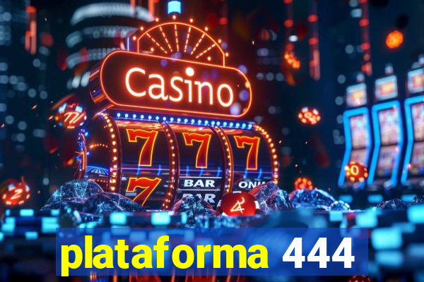 plataforma 444