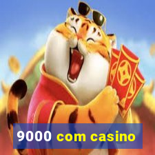 9000 com casino