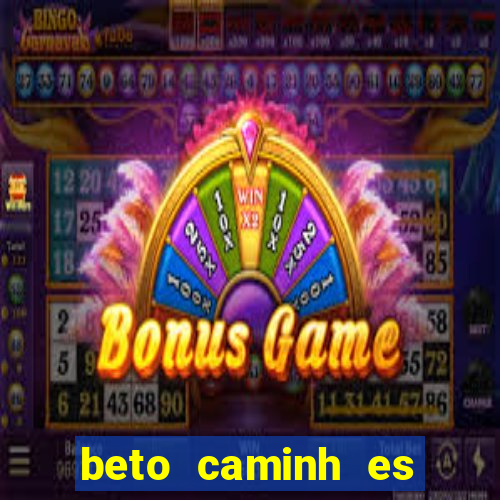 beto caminh es lajeado rs