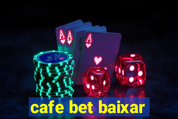 cafe bet baixar