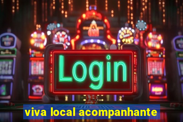 viva local acompanhante