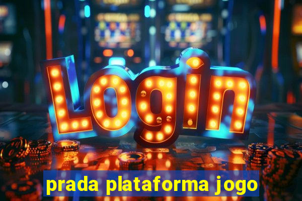 prada plataforma jogo