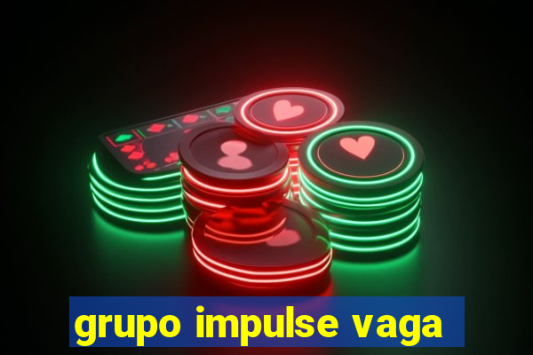 grupo impulse vaga