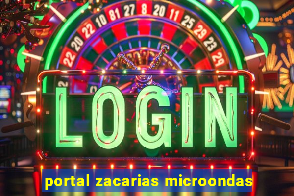 portal zacarias microondas