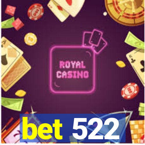 bet 522