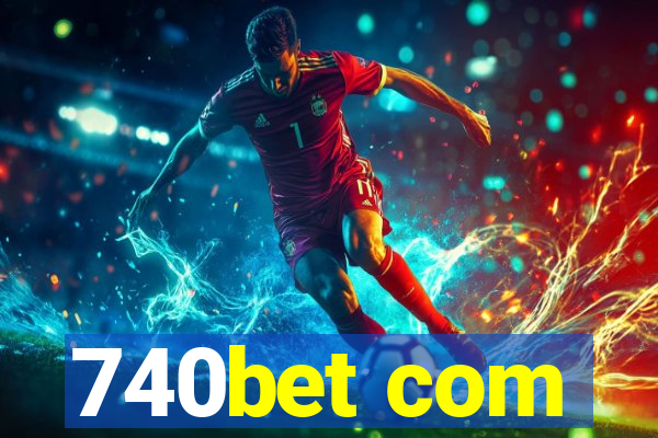 740bet com