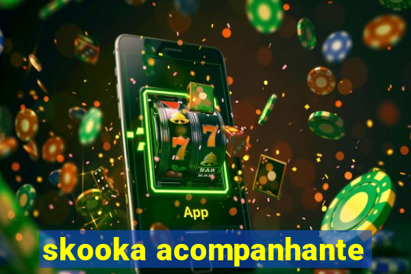 skooka acompanhante