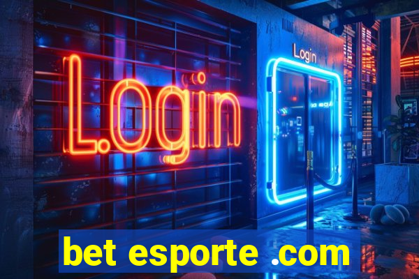 bet esporte .com