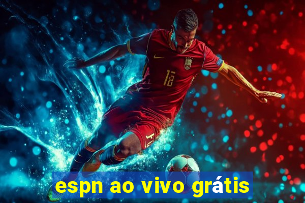 espn ao vivo grátis