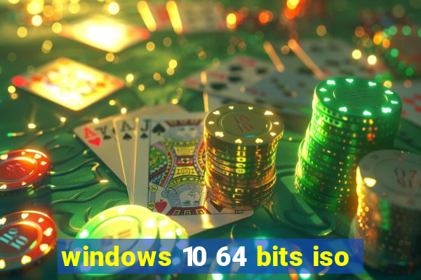 windows 10 64 bits iso