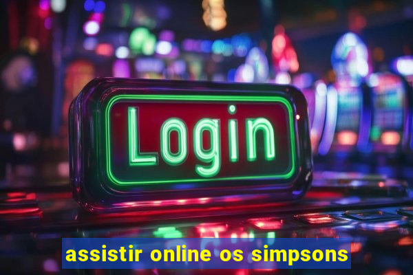 assistir online os simpsons