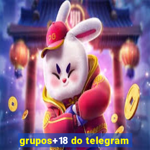 grupos+18 do telegram