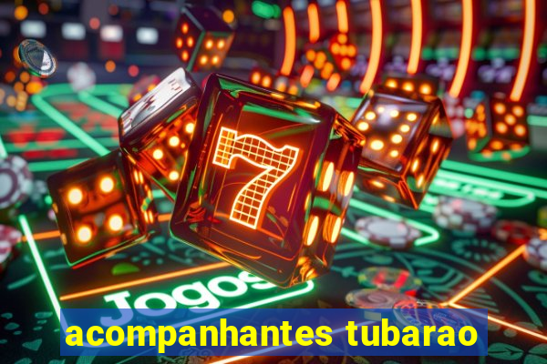 acompanhantes tubarao