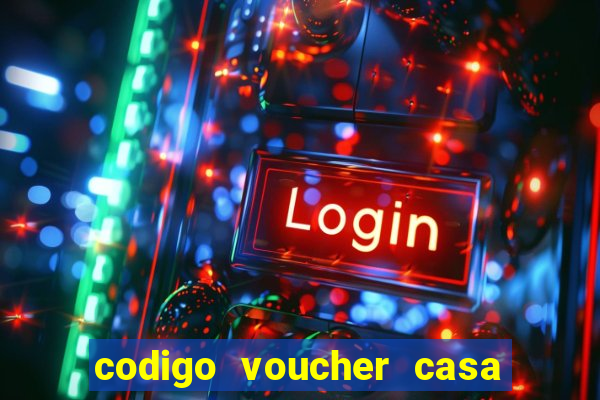 codigo voucher casa de apostas