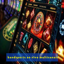 bandsports ao vivo multicanais