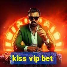 kiss vip bet