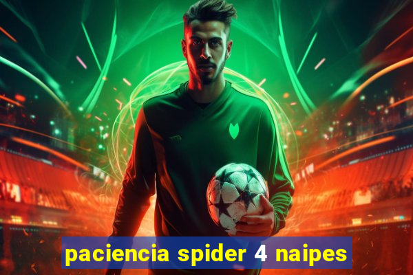 paciencia spider 4 naipes