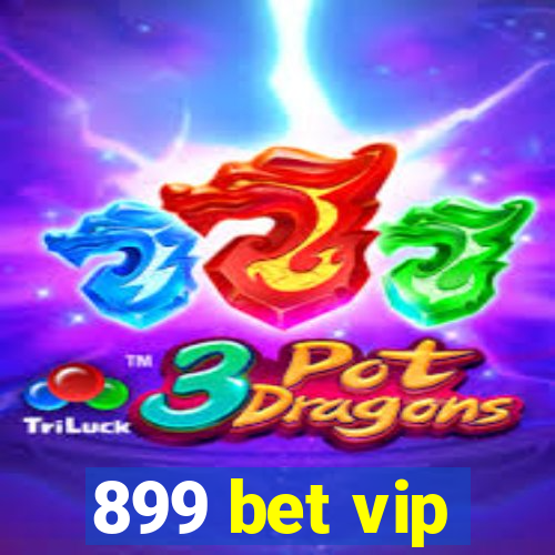 899 bet vip