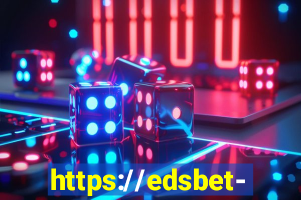 https://edsbet-com.jogos.app