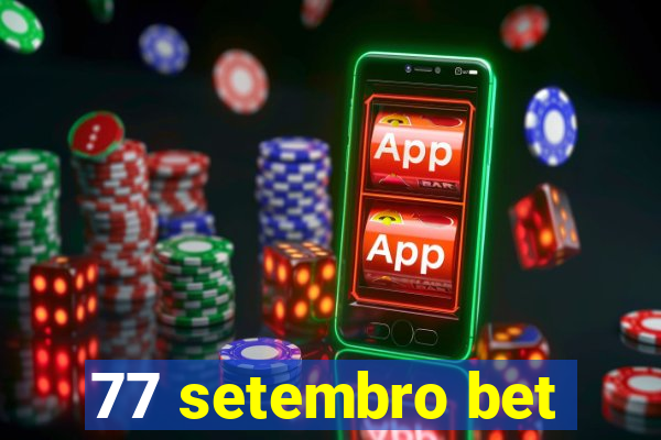 77 setembro bet