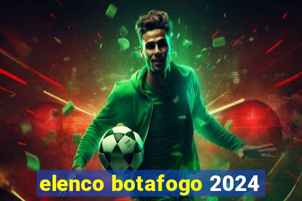 elenco botafogo 2024